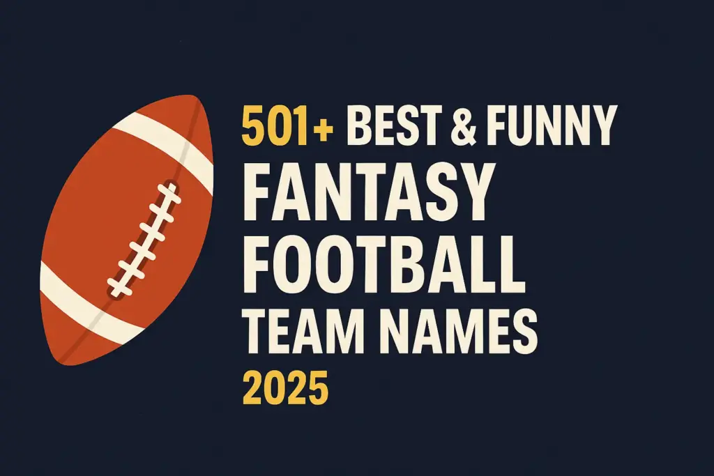 501+ Best & Funny Fantasy Football Team Names 2025 | Player Puns, Pop Culture & Creative Ideas